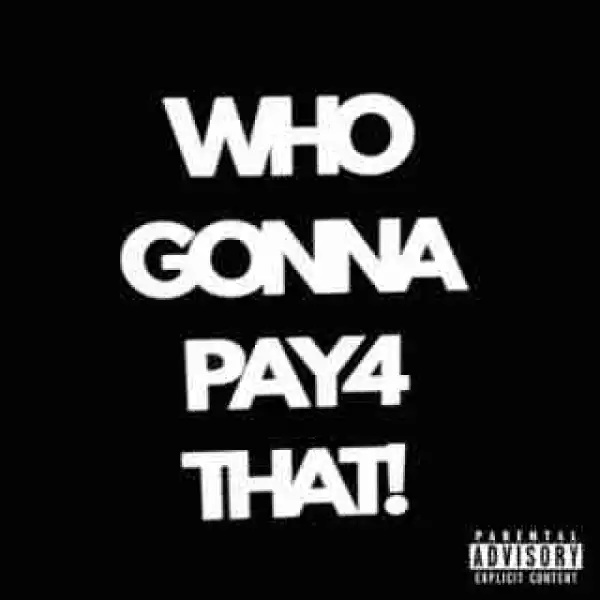Instrumental: Popbelli - Who Gonna Pay 4 That